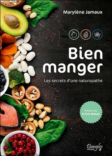 Bien manger. Les secrets d'une naturopathe