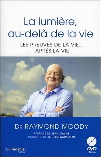 La lumière, au-delà de la vie. Suivi de Y a-t-il une vie après "la vie après la vie" ? avec 1 DVD