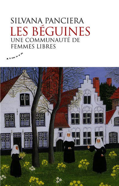 LES BEGUINES - UNE COMMUNAUTE DE FEMMES LIBRES