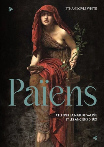 Païens. Célébrer la nature sacrée et les anciens dieux