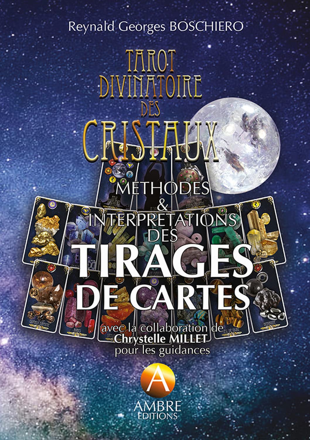 Tarot divinatoire des cristaux - Méthodes & interprétations des tirages de cartes - Provence Spiritualité